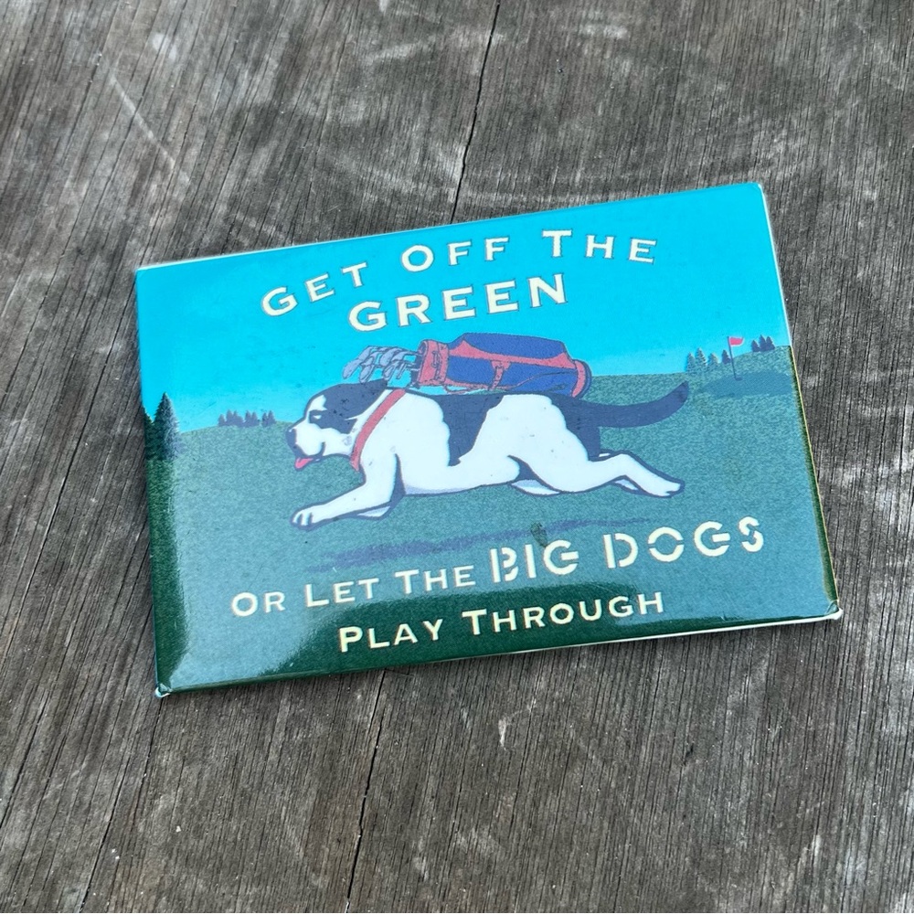 RARE Vintage Big Dogs 1997 Refrigerator Magnet Get Off The Green Golf Magnet